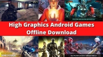 high graphics android games offline download
