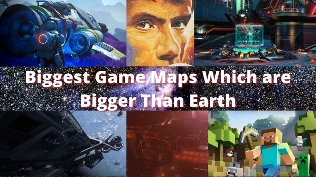 Biggest Game Maps Which are Bigger Than Earth