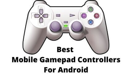Best Mobile Gamepad Controllers For Android