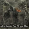 Best Zombie Games For PC and Play Station
