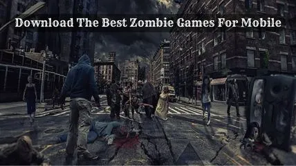 Download the best zombie games for mobile/android