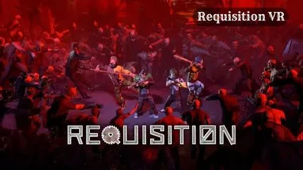 Requisition VR zombie game