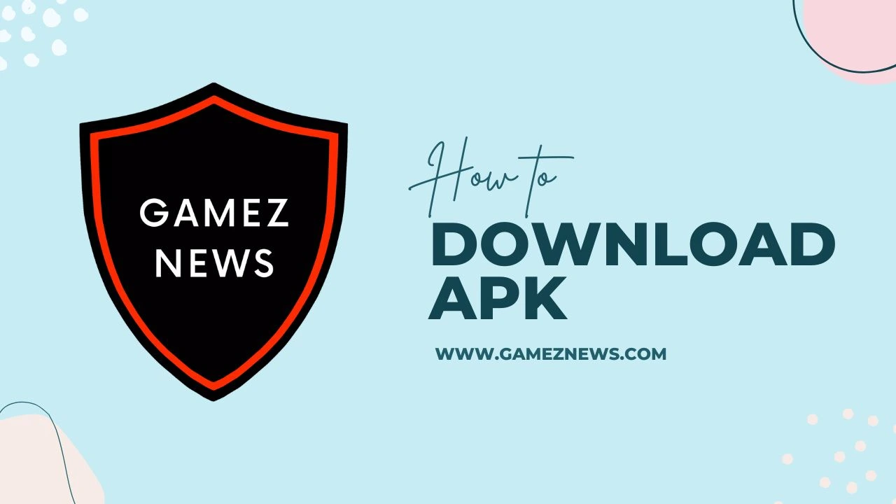 How To Download APK From GamezNews